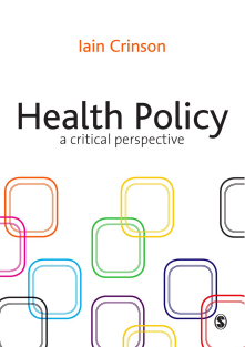 Health Policy A Critical Perspective by Dr Iain Crinson