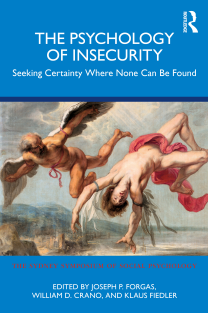 The Psychology of Insecurity Seeking Certainty Where None Can Be Found