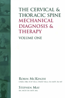 The Cervical and Thoracic Spine Mechanical Diagnosis and Therapy