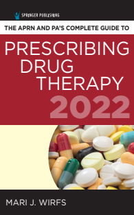 The APRN and PAs Complete Guide to Prescribing Drug Therapy 2022 5th Edition