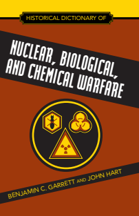 combat-Benjamin C. Garrett, John Hart - Historical Dictionary of Nuclear, Biological and Chemical Warfare (Historical Dictionaries of War, Revolution, and Civil Unrest)-Scarecrow Press (2007)