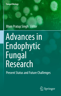 Advances in Endophytic Fungal Research Present Status and Future Challenges (Fungal Biology)