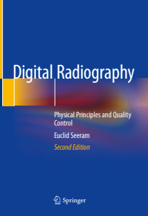 Digital Radiography- Physical Principles and Quality Control -2019 Euclid Seeram