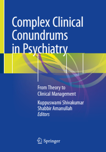 Complex Clinical Conundrums in Psychiatry From Theory to Clinical Management