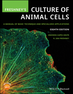 Freshney's Culture of Animal Cells A Manual of Basic Technique and Specialized Applications 8th Edition