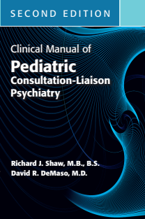 Clinical Manual of Pediatric Consultation Liaison Psychiatry