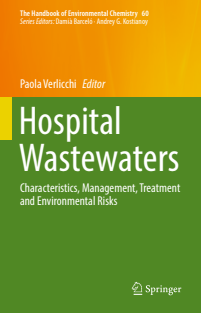 Hospital Wastewaters Characteristics, Management, Treatment and Environmental Risks (The Handbook