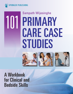 101 Primary Care Case Studies A Workbook for Clinical and Bedside Skills, 1e