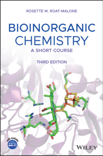 Bioinorganic Chemistry A Short Course 3rd Edition, by Rosette M. Roat-Malone