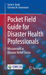 disaster-David A. Bradt, Christina M. Drummond - Pocket Field Guide for Disaster Health Professionals_ Missioncraft in Disaster Relief® Series-Springer International Publishing (2020)