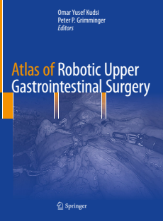 Atlas of Robotic Upper Gastrointestinal Surgery 1st ed 2022 Edition