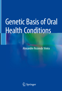 Genetic Basis of Oral Health Conditions 1st ed 2019 Edition