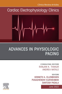 Advances in physiologic pacing, An Issue of Cardiac Electrophysiology Clinics (Volume 14-2) (The Clinics Internal Medicine, Volume 14-2)