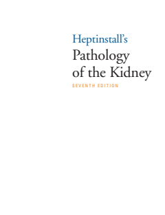 Heptinstalls Pathology of the Kidney 