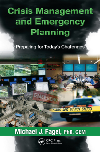 disaster-Michael J Fagel - Crisis Management and Emergency Planning_ Preparing for Today's Challenges-Taylor and Francis, CRC Press (2013)