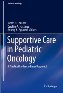 Supportive Care in Pediatric Oncology A Practical Evidence-Based Approach