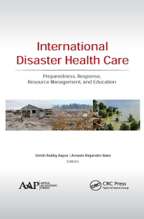 disaster-Girish Bobby Kapur, Amado Alejandro Baez - International disaster health care_ preparedness, response, resource management, and education-Apple Academic Press (2017)