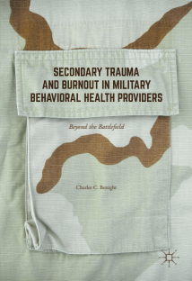 combat-Charles C. Benight (auth.) - Secondary Trauma and Burnout in Military Behavioral Health Providers_ Beyond the Battlefield-Palgrave Macmillan US (2016)