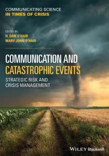 disaster-(Communicating Science in Times of Crisis) H. Dan O'Hair, Mary John O'Hair - Communication and Catastrophic Events_ Strategic Risk and Crisis Management-Wiley-Blackwell (2022)