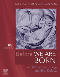 Before We Are Born Essentials of Embryology and Birth Defects