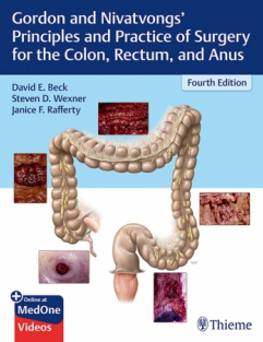 Gordon and Nivatvongs' Principles and Practice of Surgery for the Colon Rectum and Anus