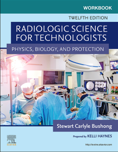 Workbook_for_Radiologic_Science_for_Technologists_Physics,_Biology