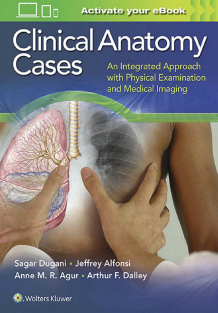 Clinical Anatomy Cases an integrated approach with physical examination and medical imaging