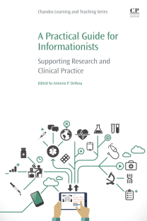 A Practical Guide for Informationists Supporting Research and Clinical Practice 1st Ed