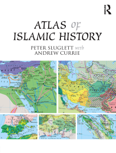 RRR-Peter Sluglett, Andrew Currie - Atlas of Islamic History-Routledge (2014)