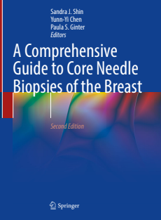 A Comprehensive Guide to Core Needle Biopsies of the Breast 2nd ed 2022 Edition