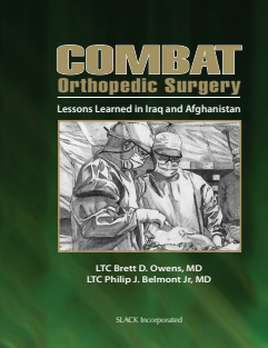 combat-Brett Owens_ Jr. Philip Belmont - Combat Orthopedic Surgery _ Lessons Learned in Iraq and Afghanistan-SLACK, Incorporated (2011)