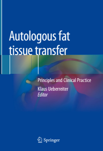 Autologous fat tissue transfer Principles and Clinical Practice