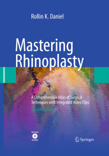 Mastering Rhinoplasty A Comprehensive Atlas of Surgical Techniques with Integrated Video Clips