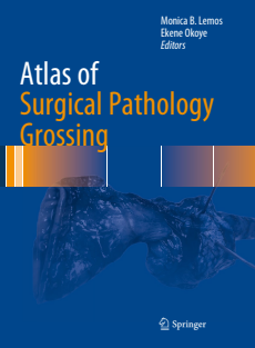 Atlas of Surgical Pathology Grossing (Atlas of Anatomic Pathology)