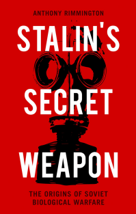 combat-Anthony Rimmington - Stalin’s Secret Weapon_ The Origins of Soviet Biological Warfare-Oxford University Press, USA (2018)