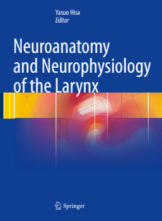 Neuroanatomy and Neurophysiology of the Larynx-Springer (2016)