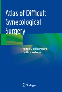 Atlas of Difficult Gynecological Surgery (Anirudha Rohit Podder, Jyothi G Seshadri)