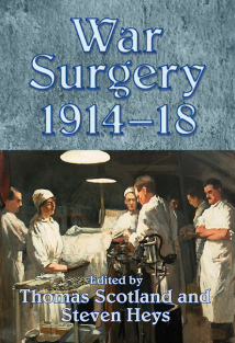 combat-Thomas Scotland_ Steven Heys - War Surgery 1914–18-Helion & Company (2012)