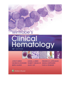 Wintrobe's Clinical Hematology By John P. Greer MD Daniel A. 1496347420 Wolters Kluwer Health 2018-11-19.PDF