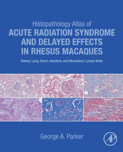 Histopathology Atlas of Acute Radiation Syndrome and Delayed Effects in Rhesus Macaques 2023