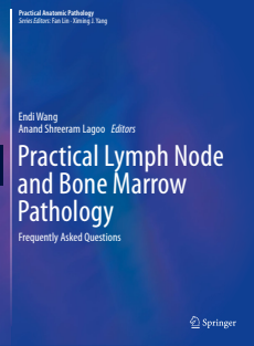 Practical Lymph Node and Bone Marrow Pathology  Frequently Asked Questions Editors    Endi Wang