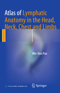 Atlas of Lymphatic Anatomy in the Head, Neck, Chest and Limbs 2017 Edition