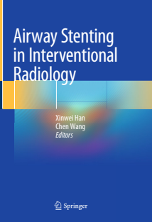 Airway Stenting in Interventional Radiology (Xinwei Han, Chen Wang)