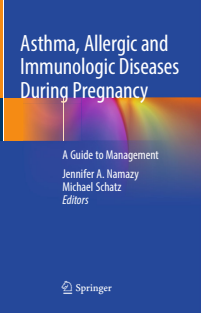 Asthma, Allergic and Immunologic Diseases During Pregnancy A Guide to Management 2019