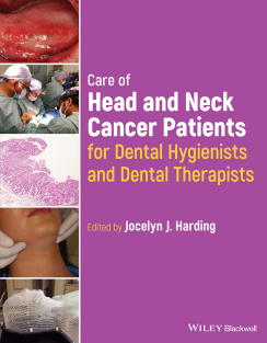 Care of Head and Neck Cancer Patients for Dental Hygienists and Dental Therapists 2023