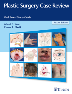 Plastic Surgery Case Review Oral Board Study Guide 2nd Edition 2020