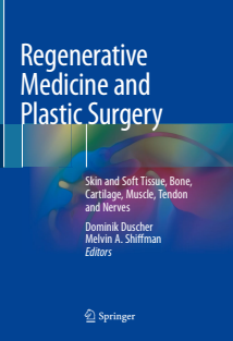 Regenerative Medicine and Plastic Surgery Skin and Soft Tissue, Bone, Cartilage, Muscle, Tendon and Nerves