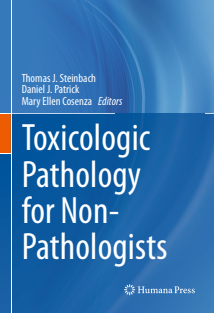Toxicologic Pathology for Non-Pathologists (Thomas J. Steinbach, Daniel J. Patrick etc.)